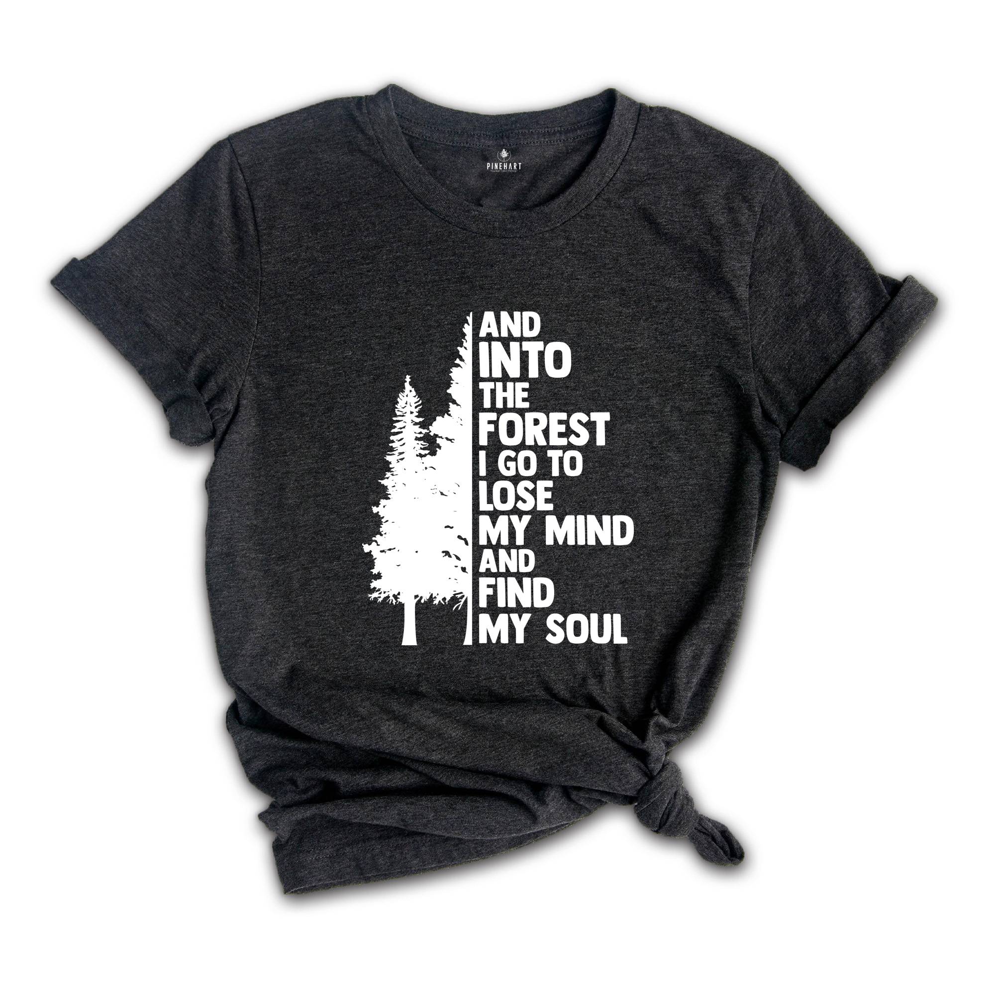 Hiking Shirts, And Into the Forest I Go Shirt, Adventure Shirt, Climbing Shirt, Nature Lover Shirt, Camping T-Shirt, Wide Waters Shirt