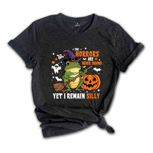 The Horrors Are Never Ending Yet I Remain Silly Shirt, Funny Frog Halloween T-Shirt, Halloween Humorous Shirt, Frog Halloween Tee