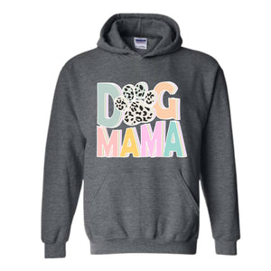 Dog Mama Sweatshirt, Dog Mom Gift, Dog Mom Sweatshirt, Dog Mom Sweater, Dog Lover Gift, Mama Sweater, Pet Lover Sweatshirt, Dog Lover Hoodie