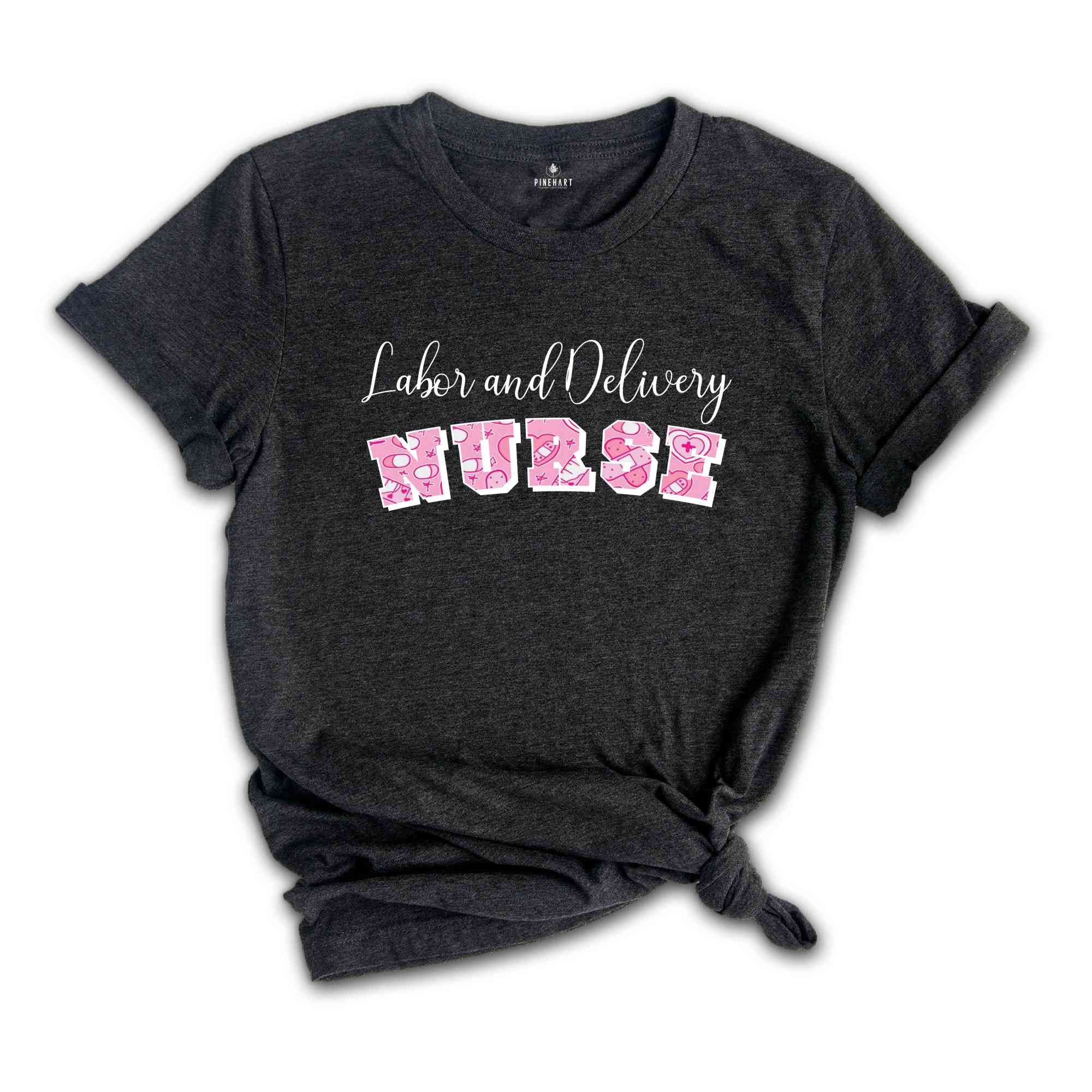 Cute Labor And Delivery Nurse Shirt, L&D Nurse Shirt, Nurse Week Shirt, Nurse Appreciation Shirt, Nurse Gift