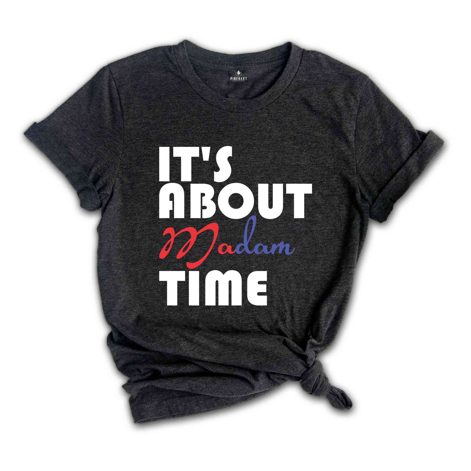 It's About Madam Time Shirt, Madam President Shirt, President 2024 Election Shirt, Elections Vote Shirt, Democrat Voting Shirt, Election Tee