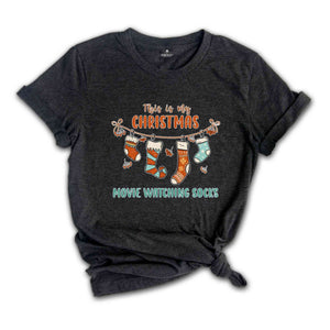 This Is My Christmas Movie Watching Socks Shirt, Christmas Party Shirt, Holiday Shirt, Family Reunion, Most Wonderful Time, Xmas Shirt