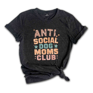 Anti Social Dog Moms Club Shirt, Dog Mom Shirt, Gift for Dog Mom, Dog Mama Shirt, Dog Lover Shirt, Dog Lover Gift