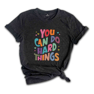 You Can Do Hard Things Shirt, Teacher Life, Special Education Shirt, Gift For Her, School Counselor Shirt, Inspirational Shirt