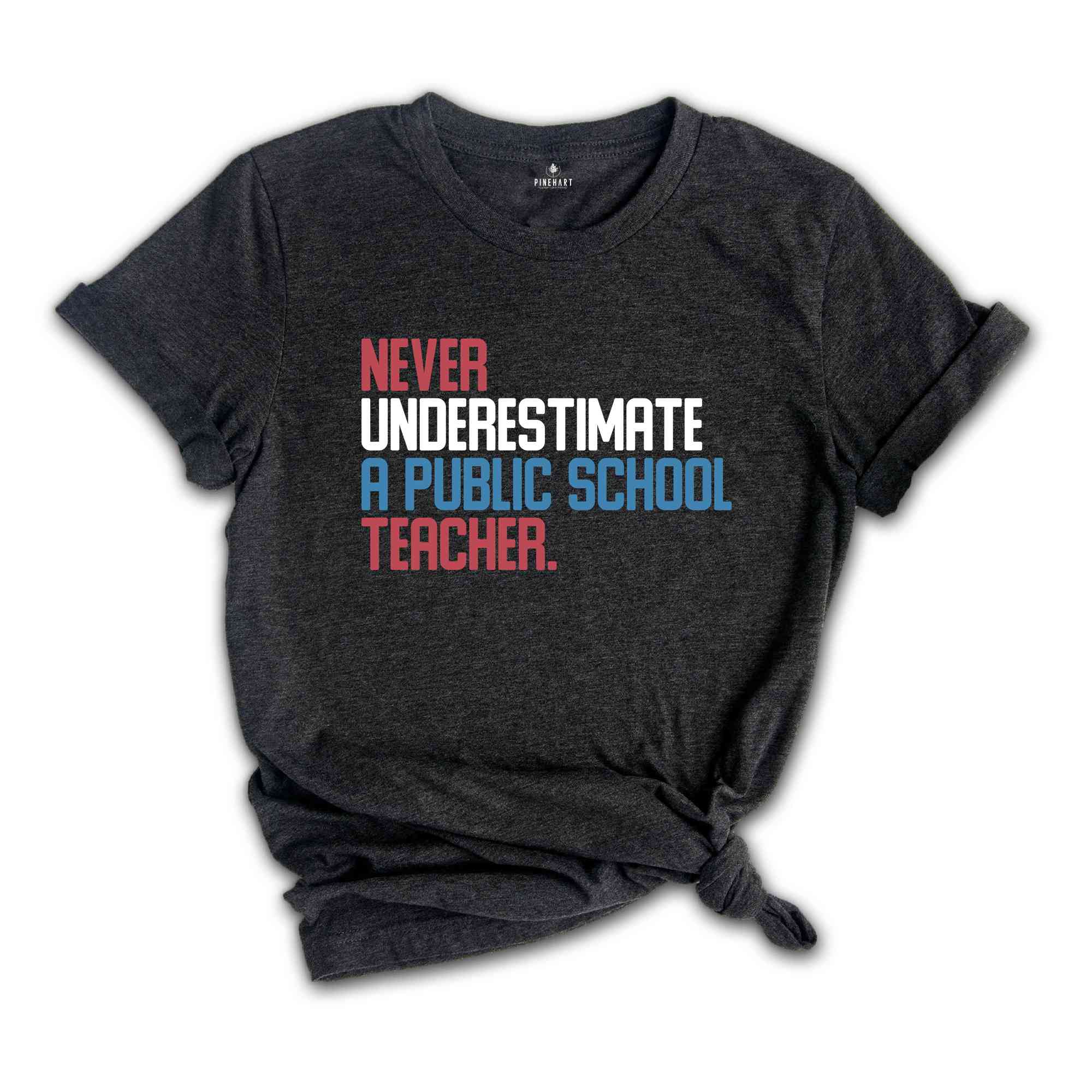 Never Underestimate A Public School Teacher T-Shirt, Kamala Harris Shirt, Harris Walz 2024 Tee, Tim Walz Quote Shirt