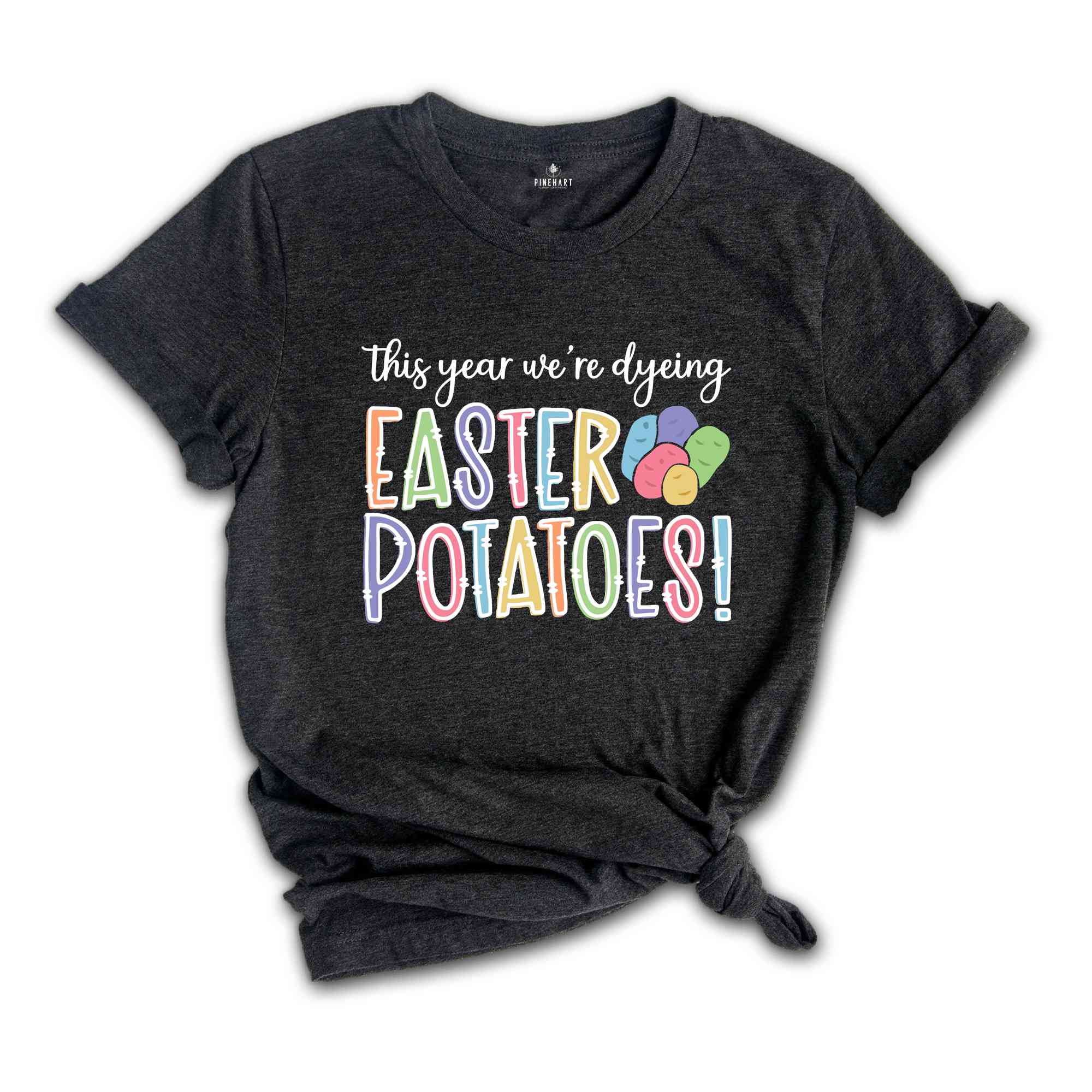 Dyeing Easter Potatoes Shirt, Easter Dye Shirt, Funny Easter Shirt, Easter Day Shirt, Kids Easter Shirt, Easter Shirt