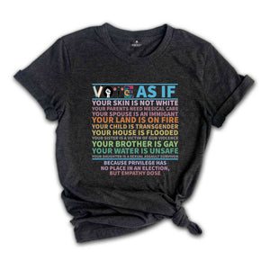 Vote As If Shirt, Custom Register Shirt, Election 2024 Shirt, Voter Shirt, Voting Shirt, Vote Gift, Equality Shirt, Pro Choice Shirt