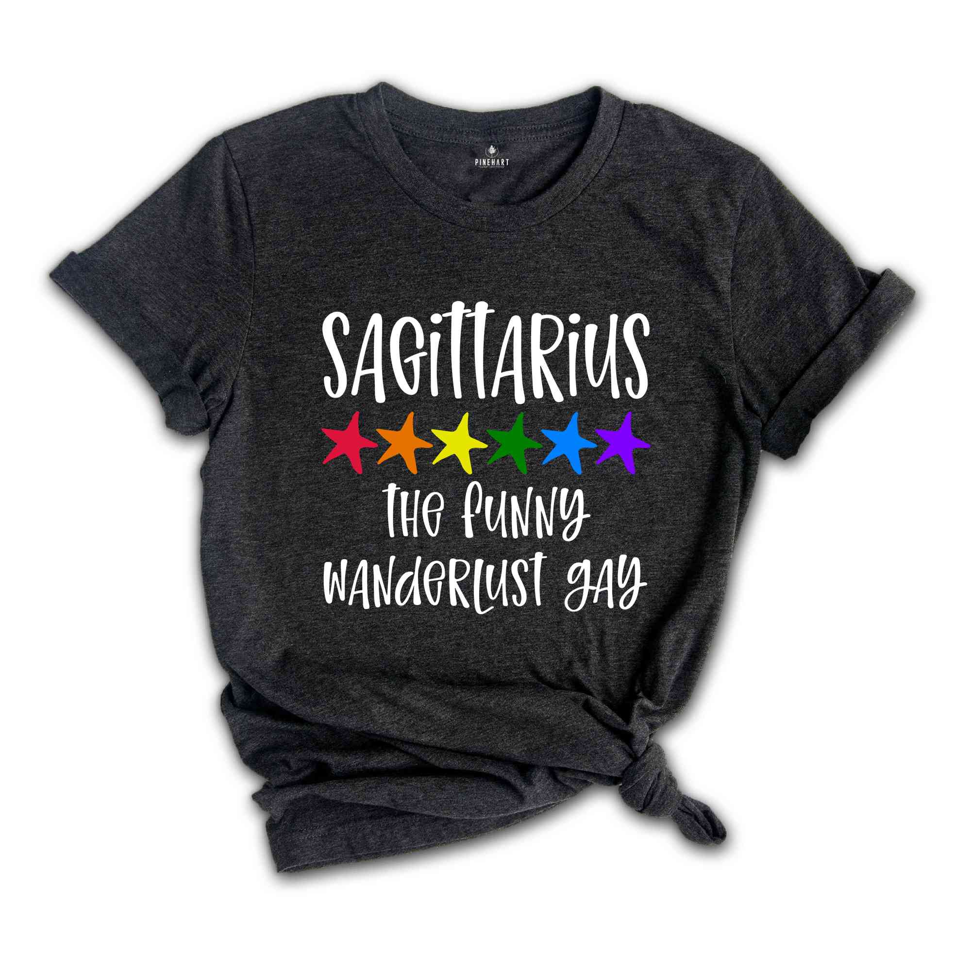 Sagittarius The Funny Wanderlust Gay Zodiac Shirt, LGBT Pride Shirt, Sagittarius Shirt, Gift For Gay Shirt, Gay Pride Shirt, Gay Zodiac