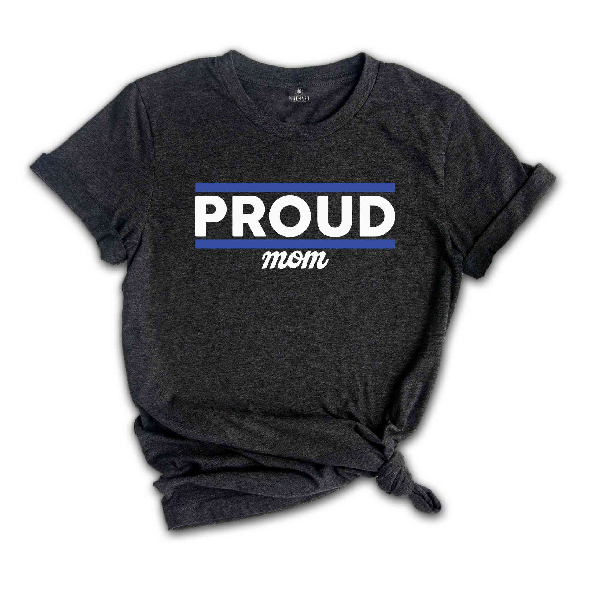 Proud Mom Shirt, Police Mom Shirt, Proud Police Mom, Police Sweatshirt, Mothers Day Sweatshirt, Police Support Sweatshirt, Law Enforcement