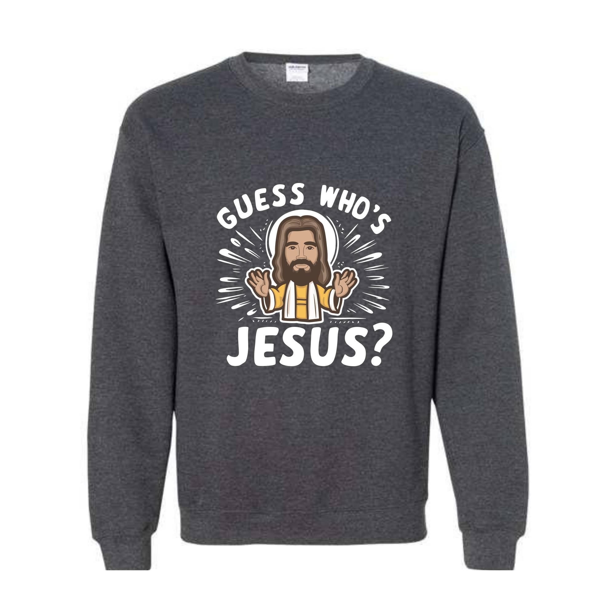 Guess Whos Jesus Sweatshirt, Jesus Lover Sweater, Religious Hoodie, Faith Sweatshirt, Bible Verse Sweater, Christian Sweatshirt