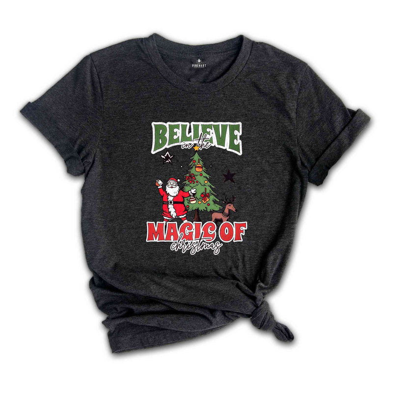 Believe In The Magic Of Christmas Shirt, Happy Christmas Shirt, Funny Santa Shirt, Christmas Family Shirt, Christmas Shirt