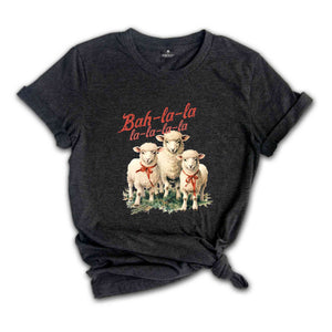 Bah La La Shirt, Christmas Shirts, Sheep Christmas Shirt, Bah La La Sheep Shirt, Christmas Lamb Shirts, Christmas Gifts