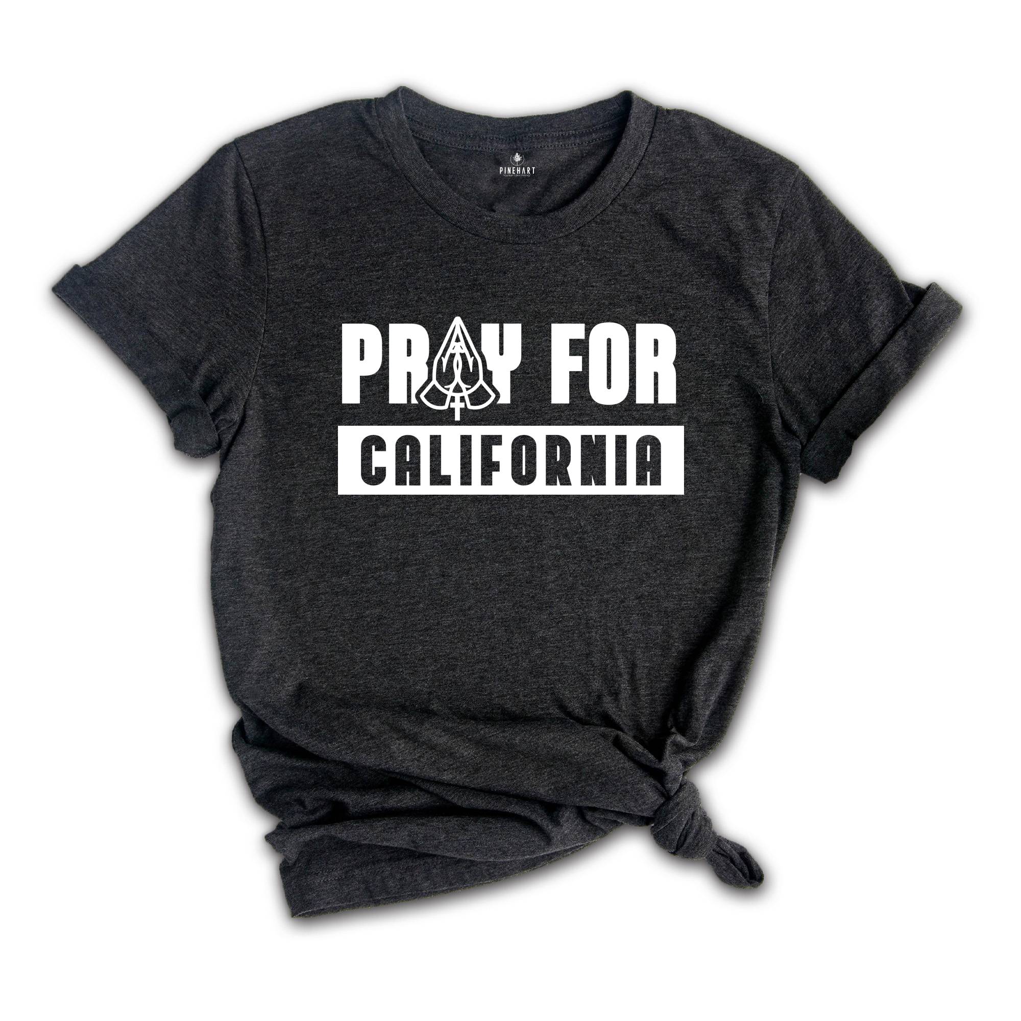 Pray For California Shirt, Firefighter Shirt, California Support Shirt, LA Shirt, Firefighter Gift, Recovery Shirt, California Fires Shirt