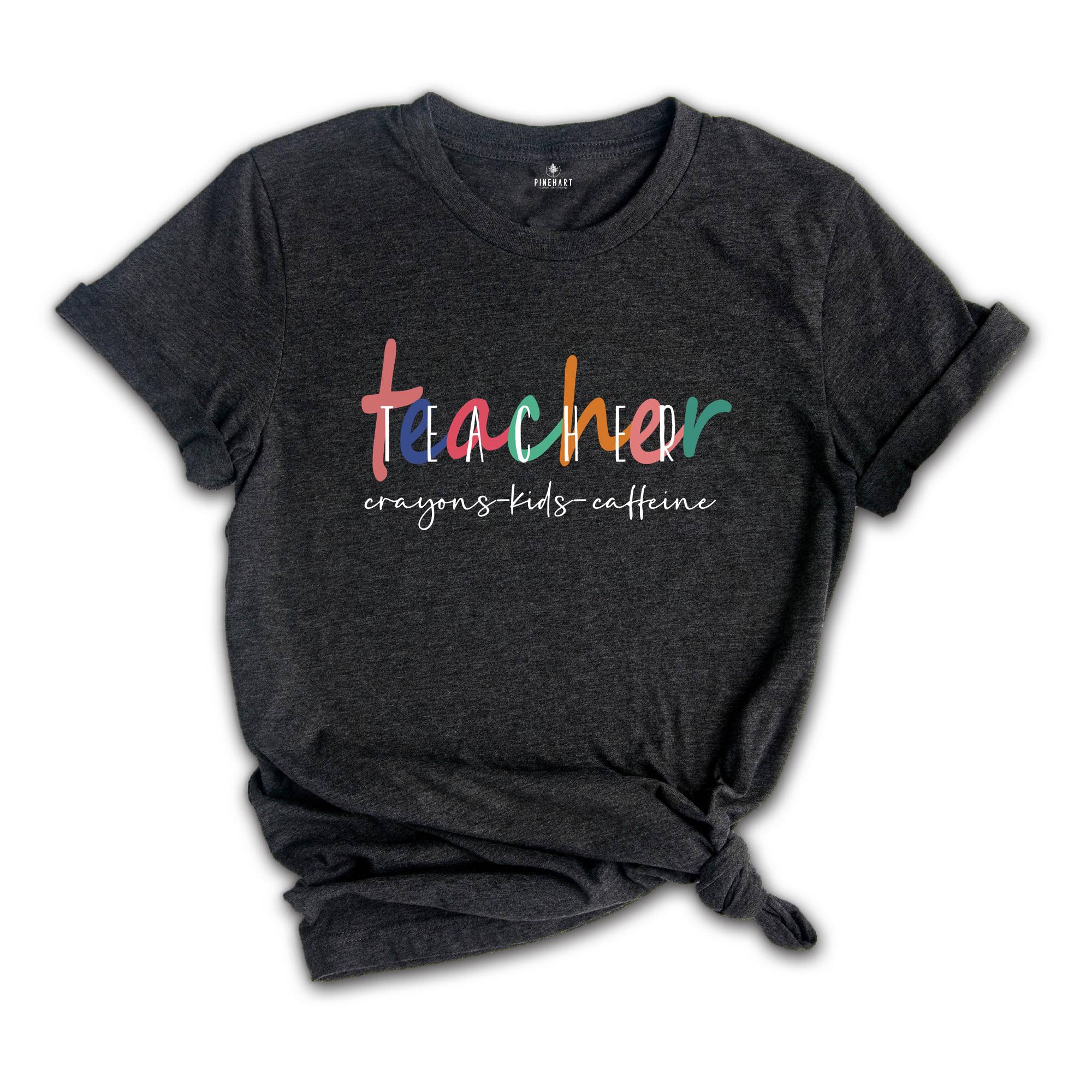 Teacher Crayons- Kids -Caffeine Shirt, Funny Teacher Shirt, Teacher Life, Teacher Appreciation Gift, Teacher Shirts, Preschool Teacher