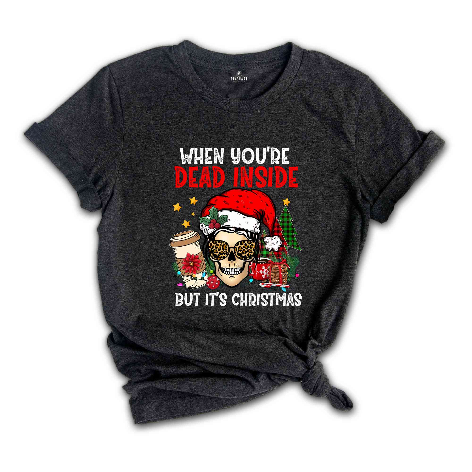 When You're Dead Inside But It's Christmas Shirt, Christmas Party Shirt, Christmas Skeleton Shirt, Xmas Gift, Funny Christmas Shirt