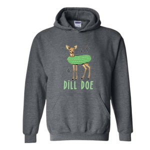 Dill Doe Sweatshirt, Dill Pickle Hoodie, Funny Mom Gifts, Pickle Hoodie, Offensive Hoodie, Inappropriate Hoodie, Funny Animal Hoodie