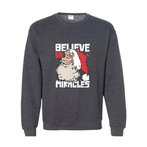 Believe In Miracle Sweatshirt, Christmas Sweatshirt, Christmas Gifts, Santa Claus Sweatshirt