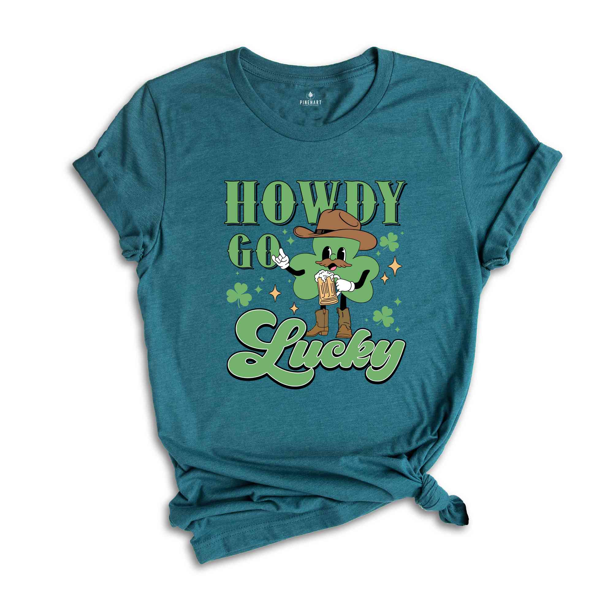 Howdy Go Lucky St Patrick Shirt, Western St Patricks Shirt, Cowboy St Patricks Tee, Howdy Go Lucky Tshirt, Irish Pullover Shirt