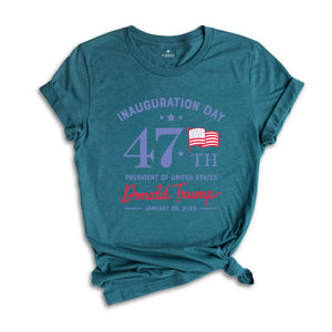 Inauguration Day Shirt, President Of United States Shirt, Donald Trump Shirt, January 20 2025 Shirt, 47th US Shirt, Trump Supporter Shirt