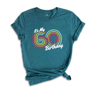 It's My 60 Birthday Shirt, Retro Birthday Shirt, Birthday Gift For Women, Birthday Gift For Men, Birthday Party Shirt, Birthday Shirt