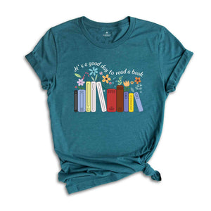 It's A Good Day To Read A Book Shirt, Teacher Shirt, Bookish Shirt, Book Lover Shirt, Bookworm Shirt, Flowers Shirt, Teacher Gift