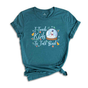 I Teach The Kids To Talk Back T-shirt, Speech Therapist Christmas Shirt, Speech Therapist Gift, Funny Therapist T-shirt, Teacher Xmas Tee.