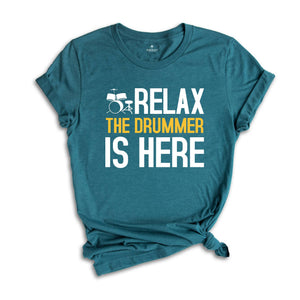 Relax The Drummer Is Here Shirt, Drummer Shirt, Gifts For Drummers, Musician Shirt, Drummer Dad Shirt, Music Shirt, Drums Lovers Shirt