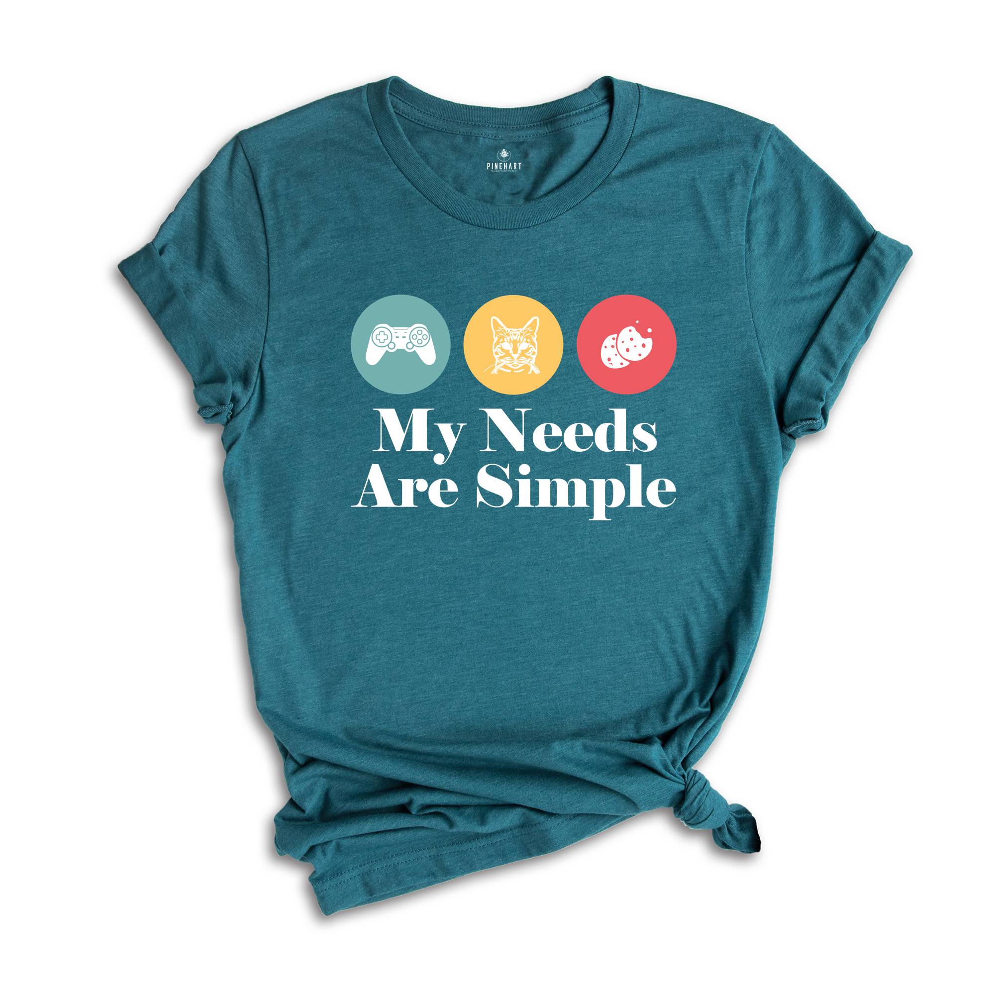 My Needs Are Simple Gamers Fun Shirt, Video Game Gifts Tee Shirt, Gamers Merch Shirt, Gamer Dad Tee, Gamer Teens Shirt