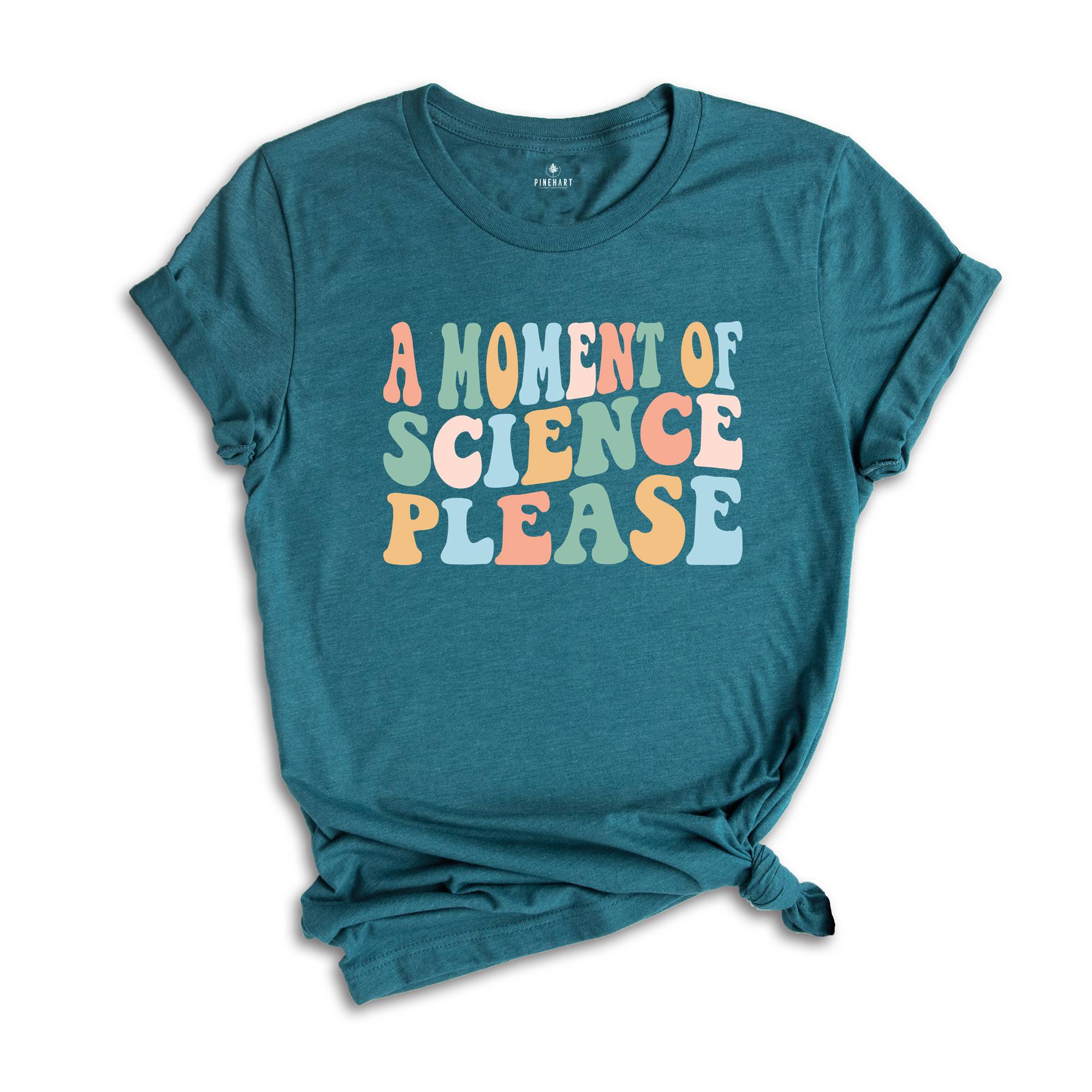 A Moment Of Science Please Shirt, Science Teacher T-Shirt, Science Tee, Stem Student Shirt, Science Teacher Gift