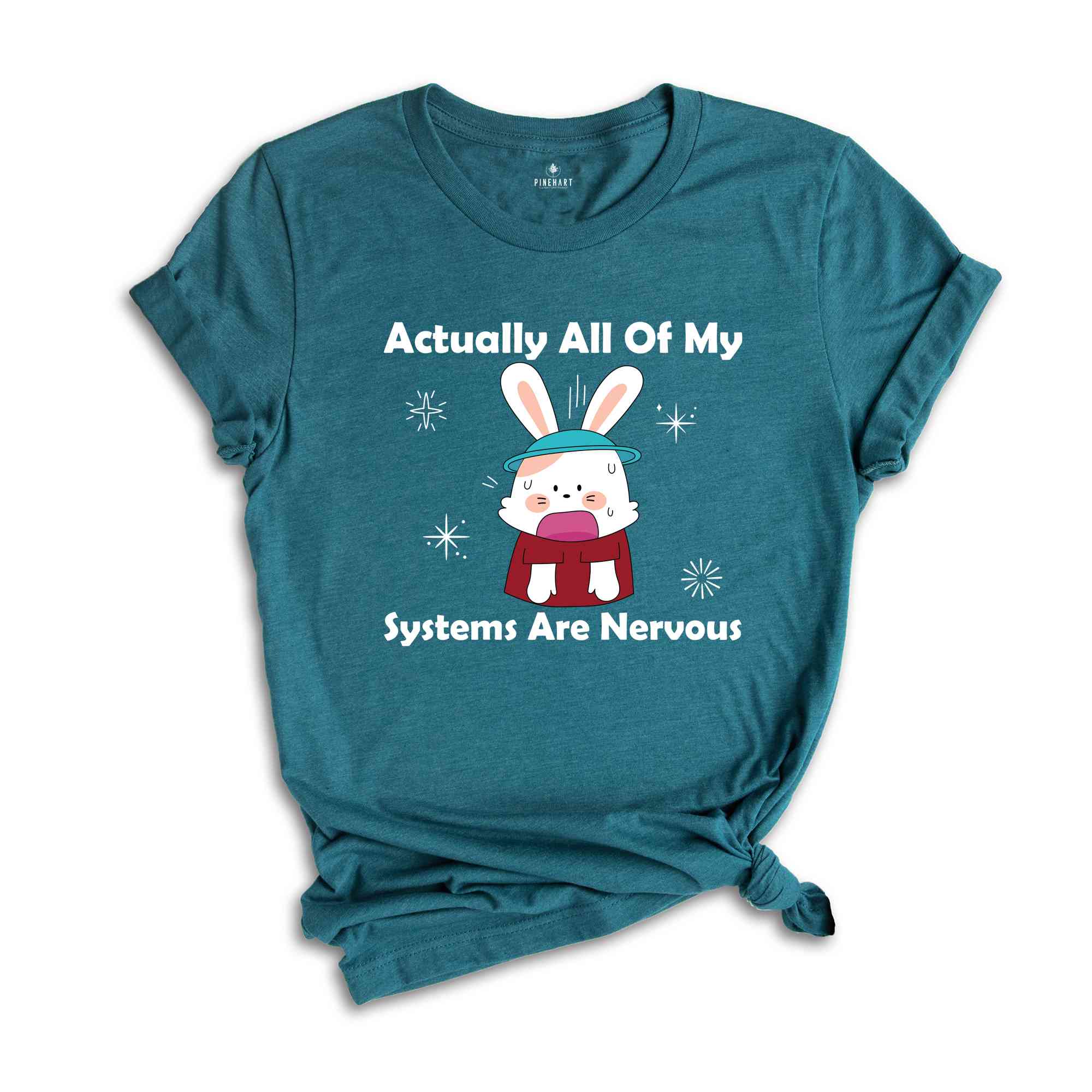 Actually All Of My Systems Are Nervous Shirt, Funny Mental Health Shirt, Anxiety Shirt, Weird Shirt, Nervous Bunny Shirt