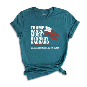 Trump Vance Musk Kennedy Gabbard 2024 T-Shirt, Make America Healthy Again Shirt, Trump Supporters Gifts, Us Elections Tee