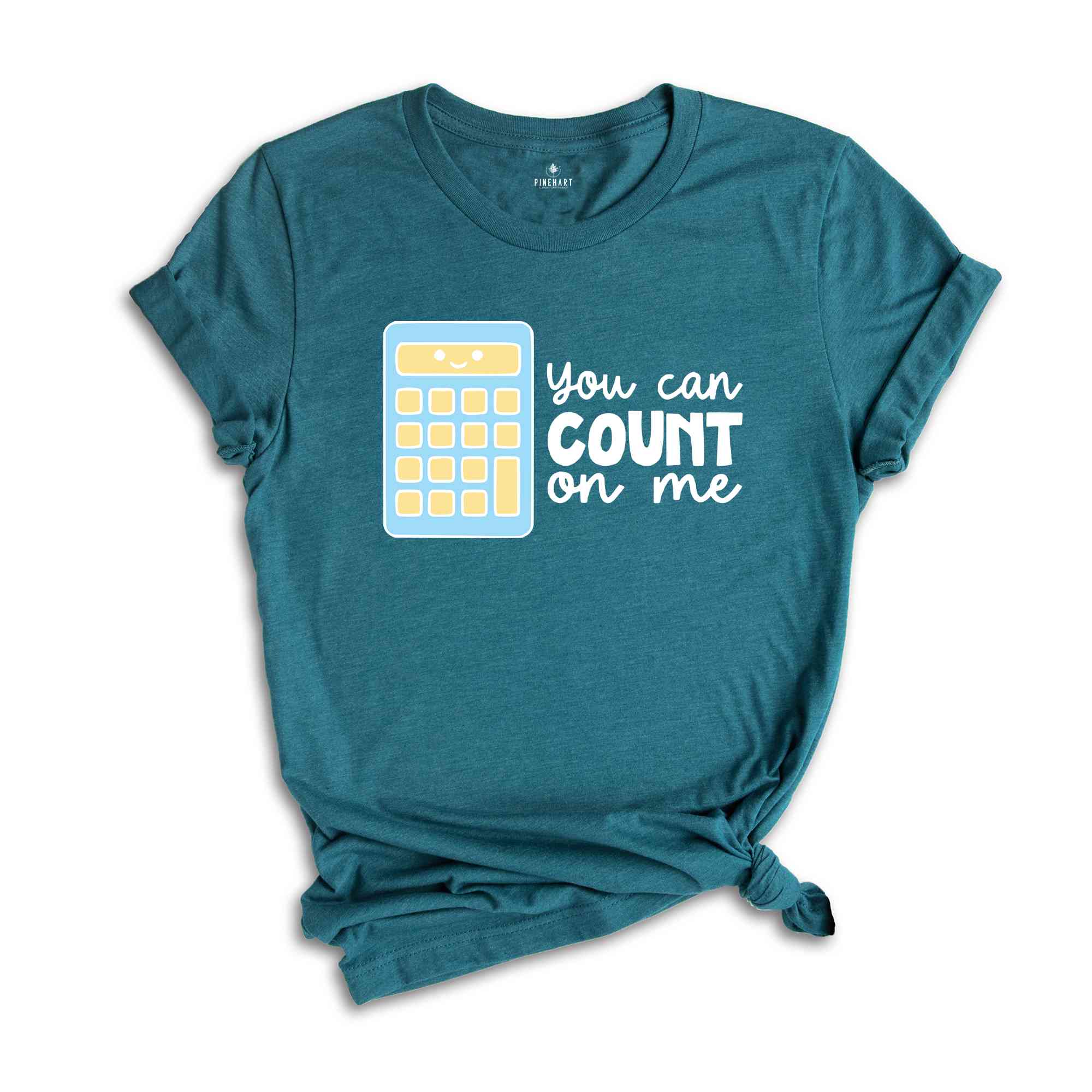 You Can Count On Me Shirt, Math Nerd Gift, Math Lover Shirt, Cute Accountant Tshirt, Funny Mathematician Shirt