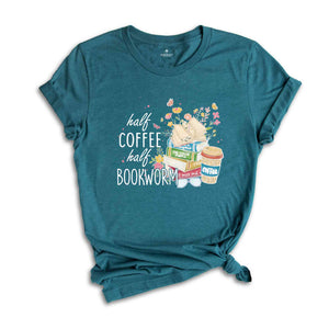 Half Coffee Half Bookworm Shirt, Book Lover Shirt, Booktrovert Shirt, Librariam Shirt, Coffee Lover Shirt, Book Lover Gift, Bookworm Shirt