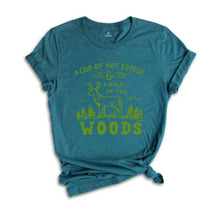 A Cup Of Hot Coffee A Walk In The Woods Shirts, Camping Shirt, Travel and Adventure Shirt, Wild Life Shirt