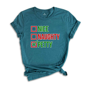 Nice Naughty Petty Shirt, Funny Christmas Shirt, Christmas Sweatshirt, Christmas Party Tee, Sarcastic Christmas Tee, Xmas Gift