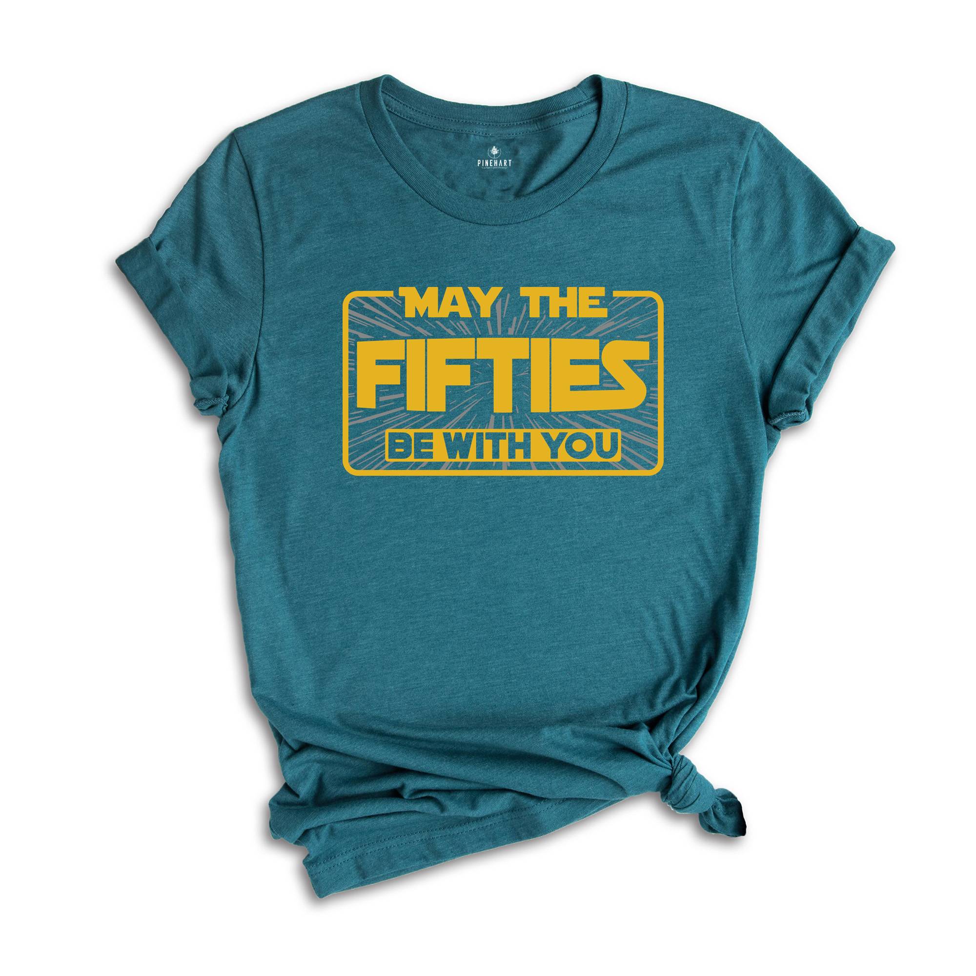 May The Fifties Be With You Shirt, Fifties Birthday Shirt, Funny Birthday Shirt, Fifties Shirt, Space Fifty Shirt, 50th Shirt, Birthday Tee