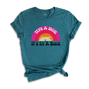 Take a Look It's In A Book Shirt, Reading Shirt, Rainbow Books Shirt, Gift for Book Lover, Teacher Shirt, Library Shirt