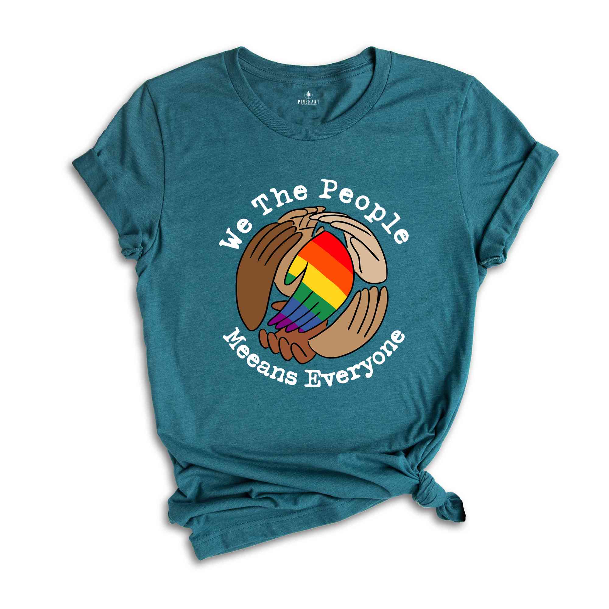 Pretty We The People Meeans Everyone Hand LGBT Flag T-Shirt, Rainbow Shirt, Pride Month LGBT Shirt, Pride Shirt, Lgbtq Lovers Shirt