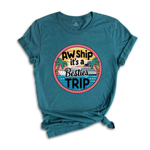 Aw Ship Besties Cruise group shirt, matching cruise t-shirts, cruise crew tshirt, cruise squad tshirt, Girls trip tee, friend vacation shirt