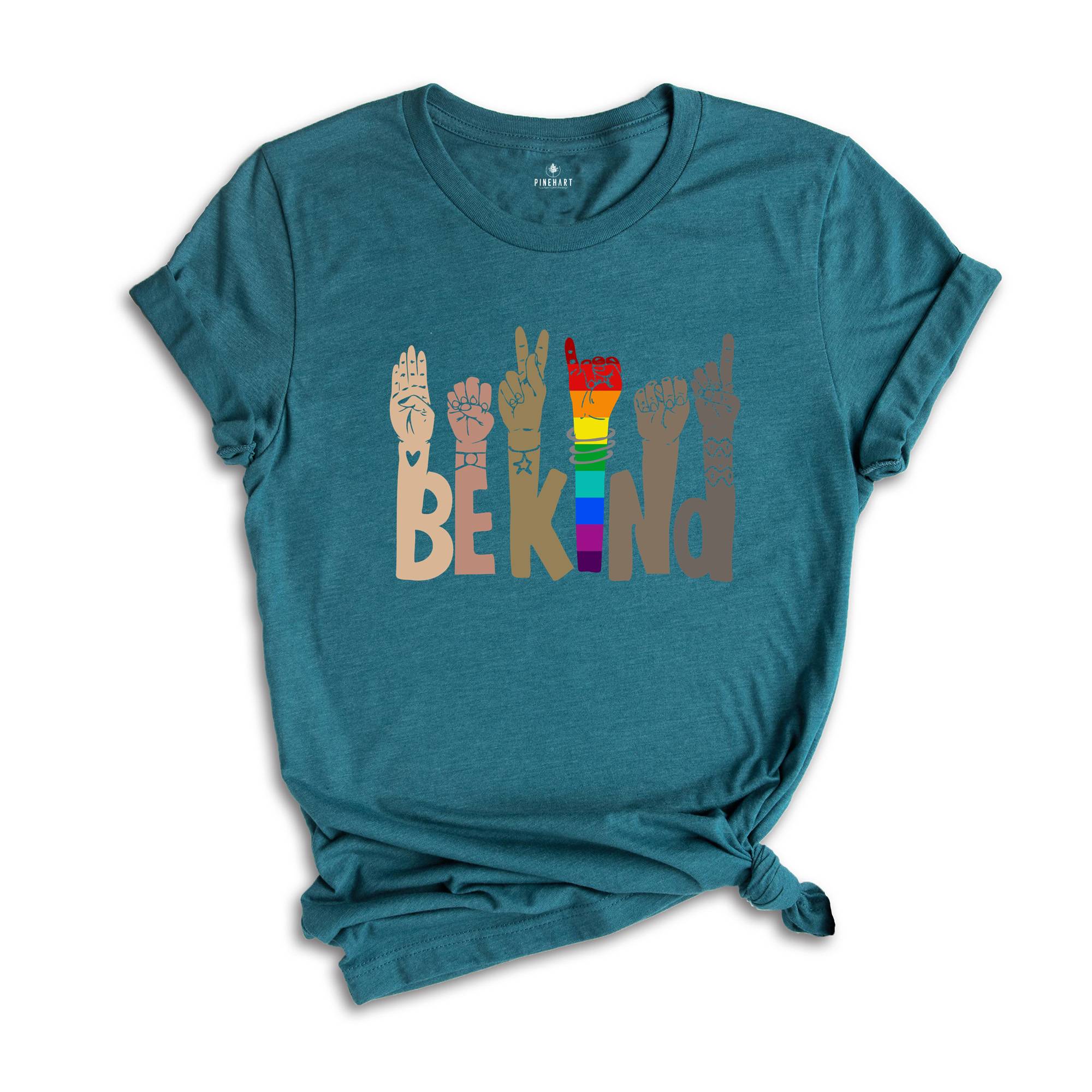 Be Kind Sign Language Shirt, Be Kind Shirt, Human Rights Shirt, Freedom Tee, LGBT Shirt, Anti-Racism Shirt, Equal Rights Tshirt