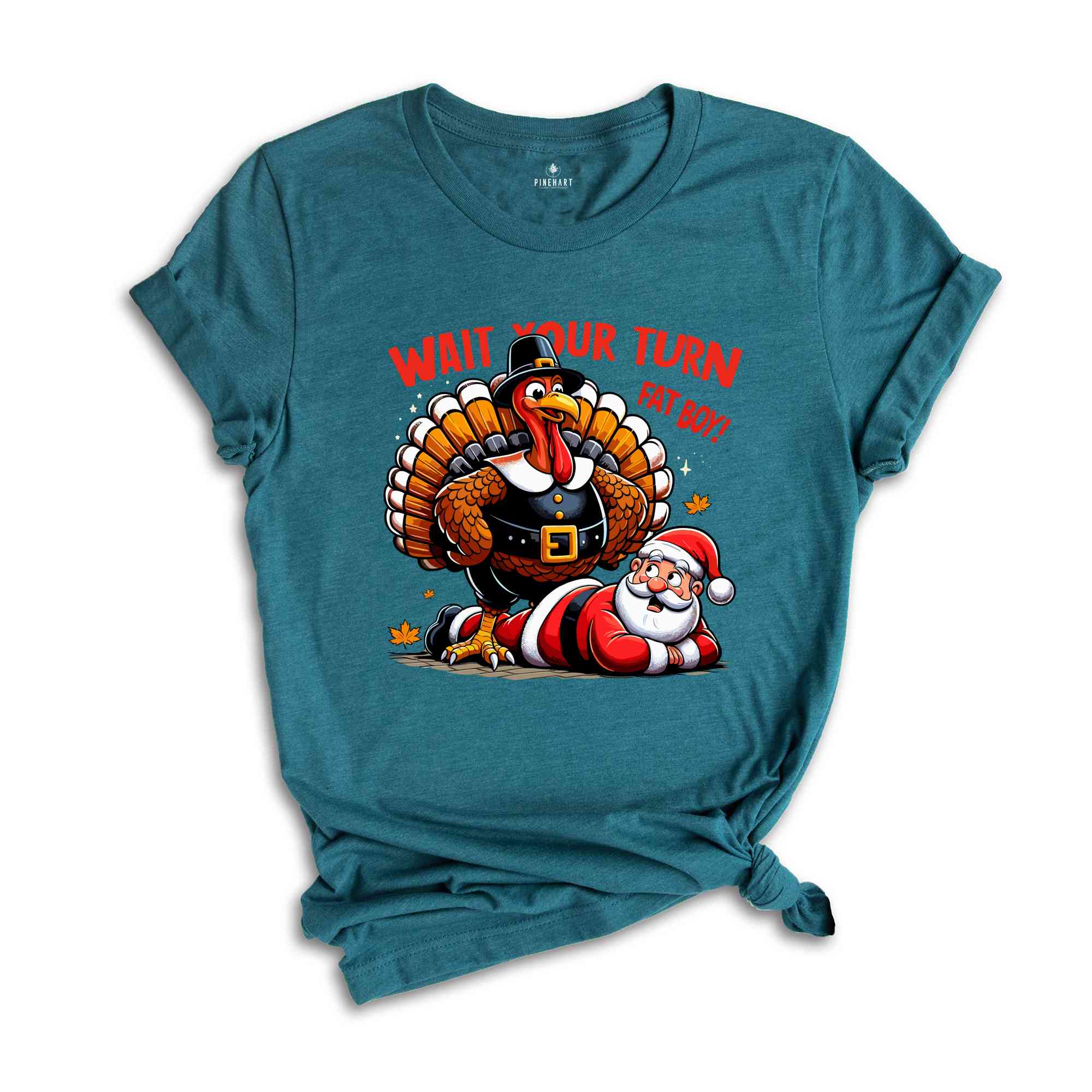 Wait Your Turn Fat Boy Shirt, Funny Thanksgiving Shirt, Turkey Time Tee, Turkey Season Gift, Happy Thanksgiving Shirt, Funny Fat Santa Shirt