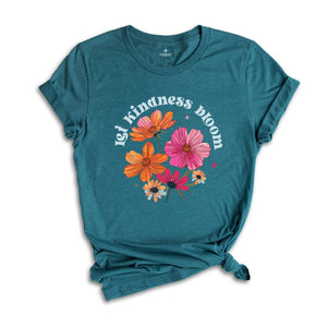 Let Kindness Bloom Shirt, Be Cool Shirt, Be Kind Shirt, Retro Flowers Shirt, Inspiration Shirt, Floral Kindness Shirt, Flowers Shirt