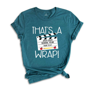 That's A Wrap T-Shirt, Custom Last Day Of School Shirt, Custom Graduation Gifts, Custom School Shirt, End Of School Year Shirt