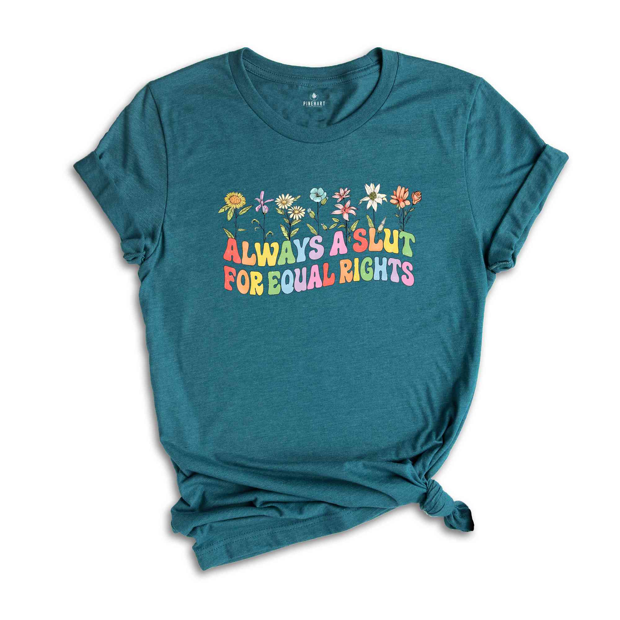 Always a Slut For Equal Rights Floral Shirt, Equality Matter Shirt, LGBTQ Pride Shirt, Gay Shirt, Lesbian Gift, Pride Ally Tee