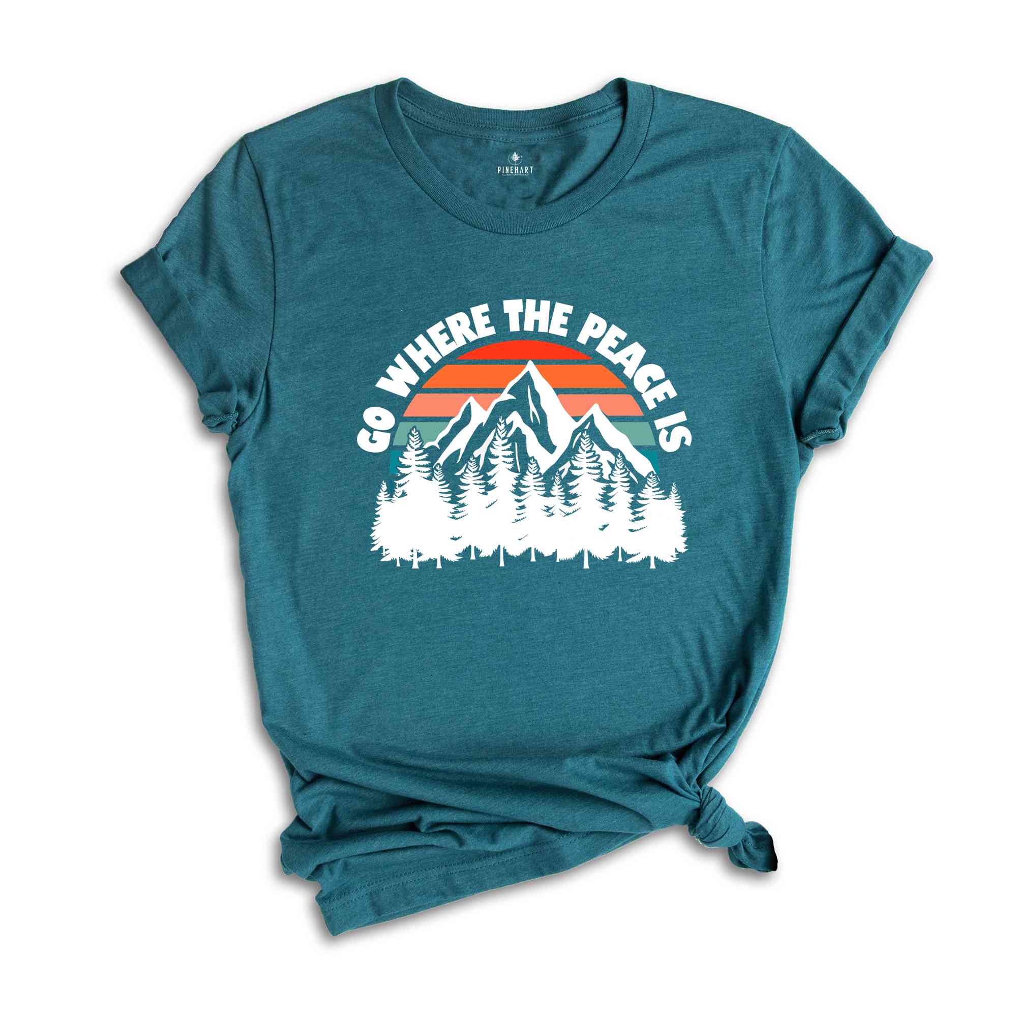 Go Where The Peace Is Shirt, Adventure Shirt, Retro Shirt, Outdoor Shirt, Nature Shirt, Retro Mountain Shirt, Hiking Shirt, Camping Shirt