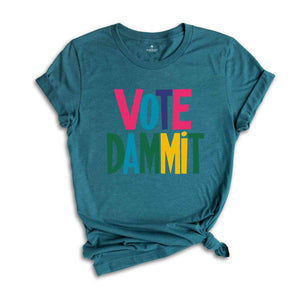 Vote Dammit Shirt, Political Tee, Election Day Gift, Statement Shirt, Voter Tee, Funny Voting T-shirt