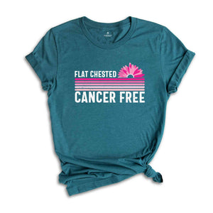 Flat Chested Cancer Free, Cancer Survivor Shirt, Pink Ribbon Shirt, Breast Cancer Awareness, Cancer Awareness, Cancer Fighter Shirt