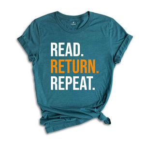 Read Return And Repeat Library Book Shirt, Library Person Shirt, Library Day T-Shirt, Gift For Bookworm