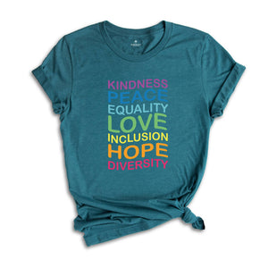 Kindness Peace Equality Love Inclusion Hope Diversity Shirt, Empathy T-Shirt, Kindness Counts Tee, Inclusion Counts Tee, Pride Apparel