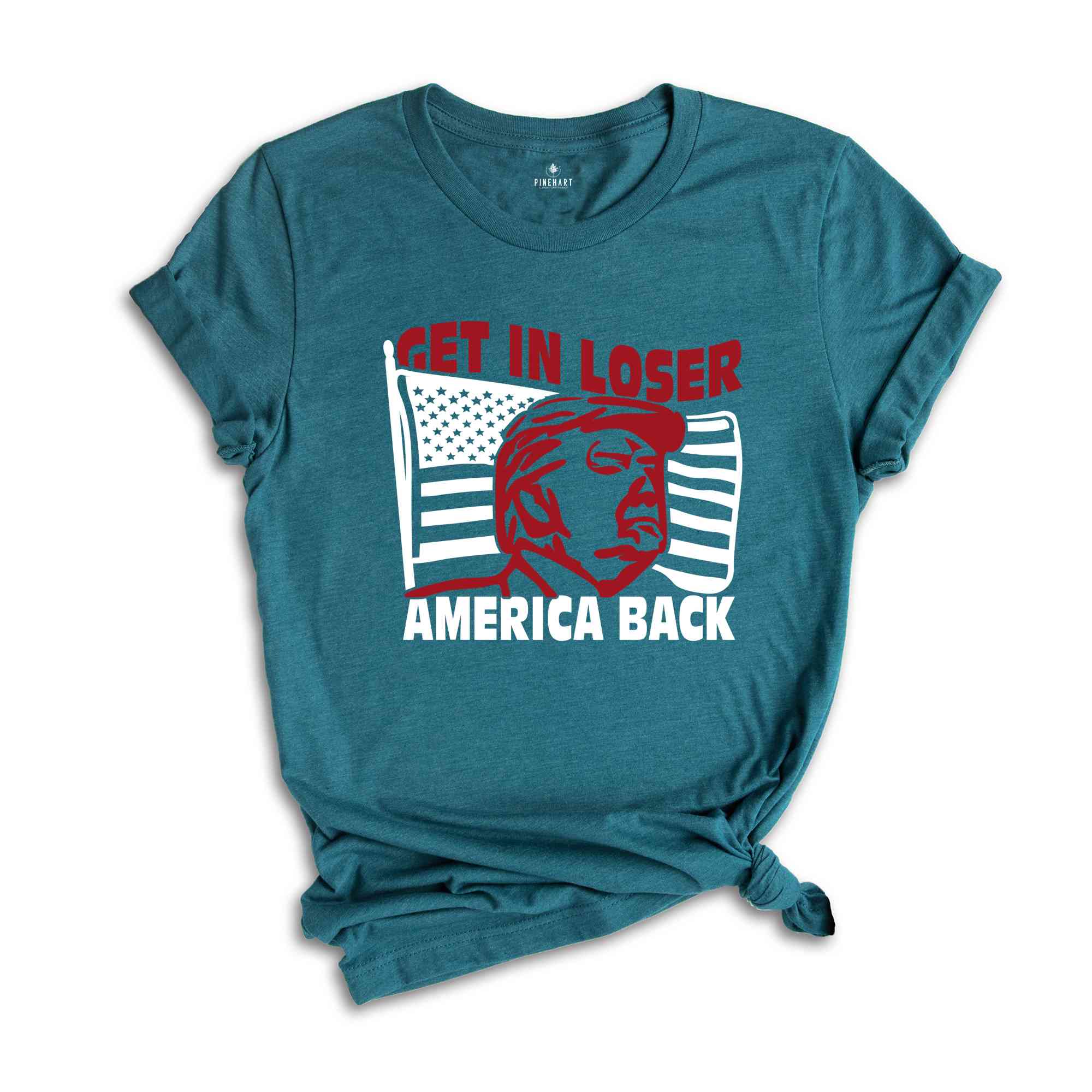 Get In Loser America Back Shirt, Political Shirt, Fuck Trump Shirt, Anti Trump Shirt, Protest Shirt, President Shirt, Anti Trump Shirt